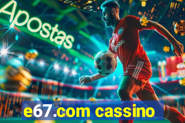 e67.com cassino